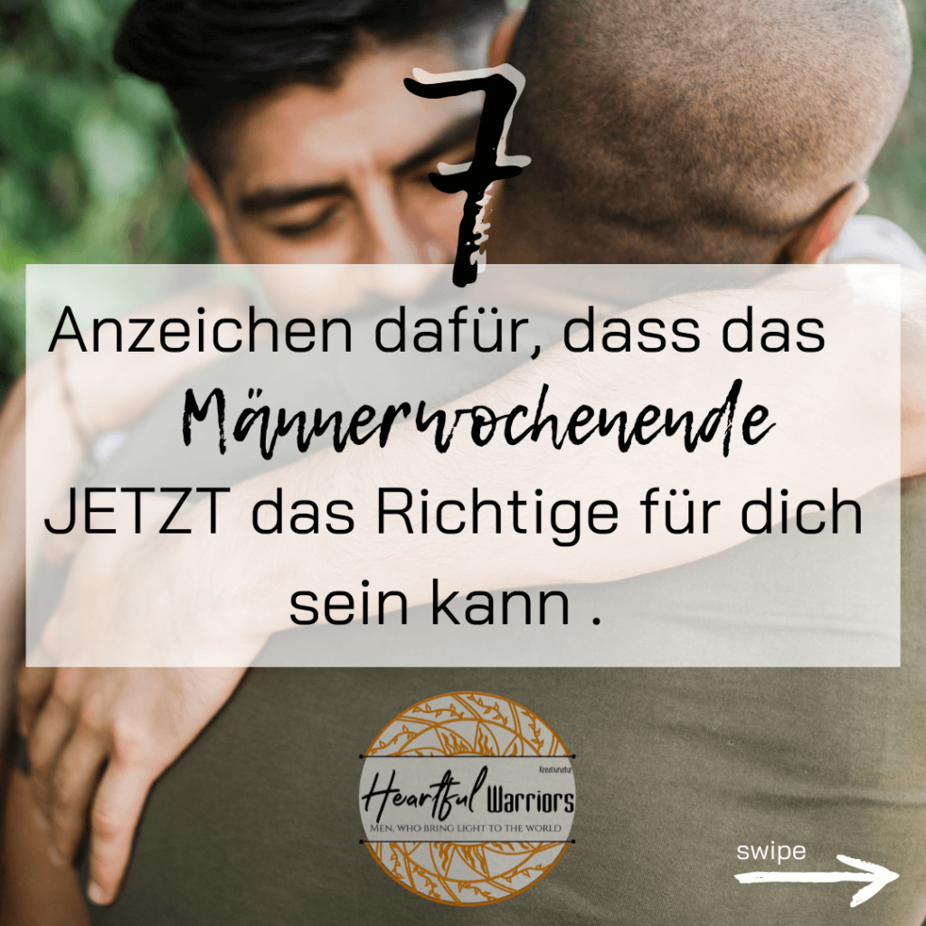 7 Anzeichen dafür, dass ein Männerwochenende JETZT das richtige für dich sein kann.